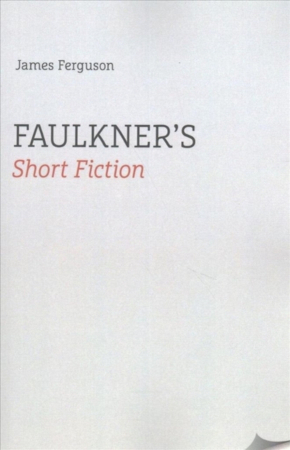 Faulkner's Short Fiction, Paperback / softback Book