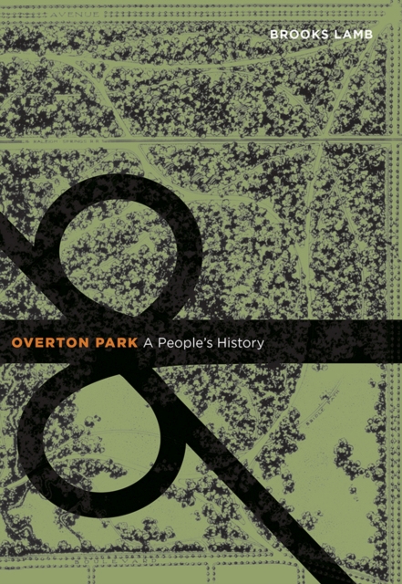 Overton Park : A People's History, Paperback / softback Book