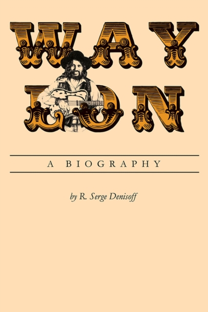 Waylon : A Biography, Paperback / softback Book