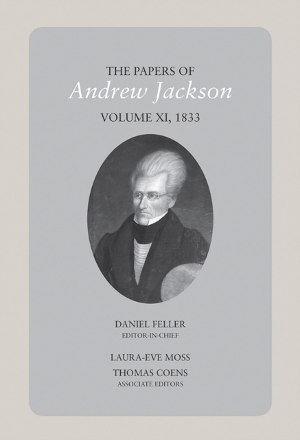 The Papers of Andrew Jackson, Volume 11, 1833, Hardback Book