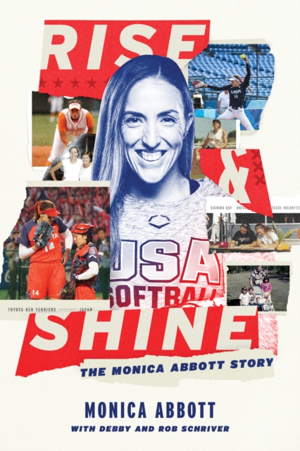 Rise and Shine : The Monica Abbott Story, EPUB eBook