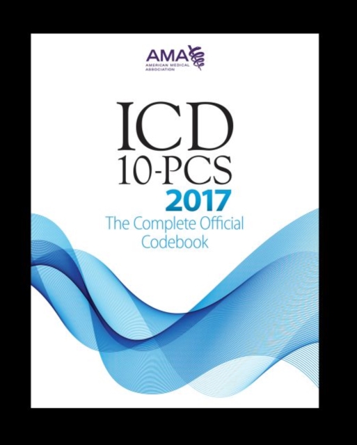 ICD-10-PCS: The Complete Offical Codebook, Paperback / softback Book