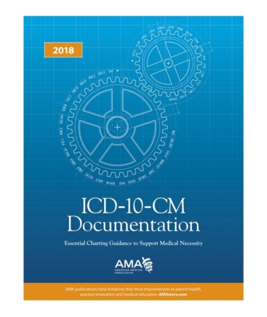 ICD-10-CM Documentation : Essential Charting Guidance to Support Medical Necessity, Paperback / softback Book