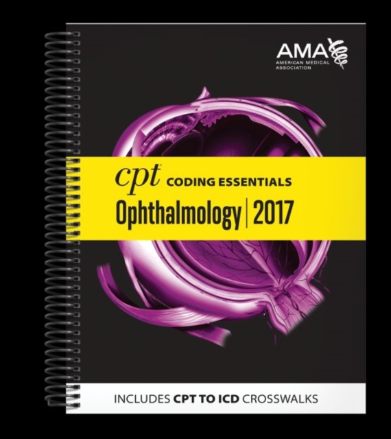 CPT (R) Coding Essentials for Ophthalmology 2017, Spiral bound Book