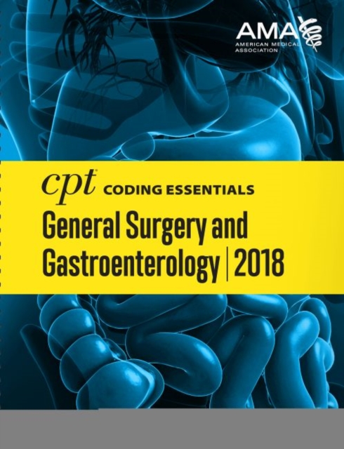 CPT (R) Coding Essentials for General Surgery and Gastroenterology 2018, Spiral bound Book