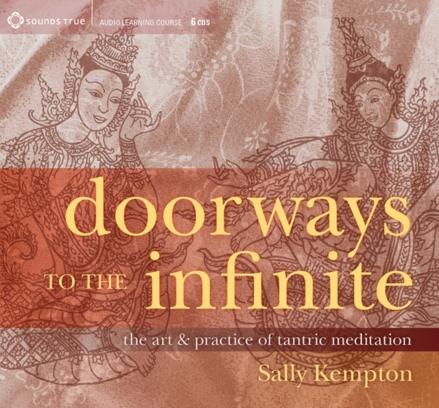 Doorways to the Infinite : The Art and Practice of Tantric Meditation, CD-Audio Book