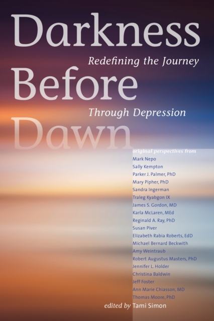 Darkness Before Dawn : Redefining the Journey Through Depression, Paperback / softback Book