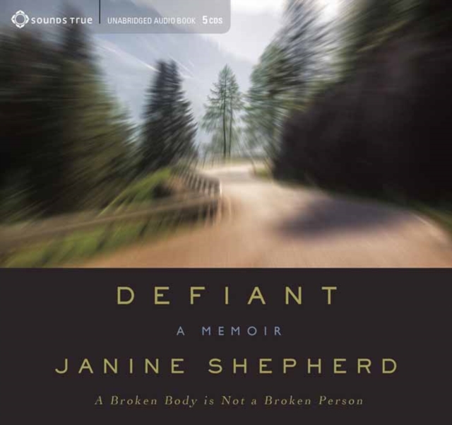 Defiant : A Broken Body is Not a Broken Person, CD-Audio Book