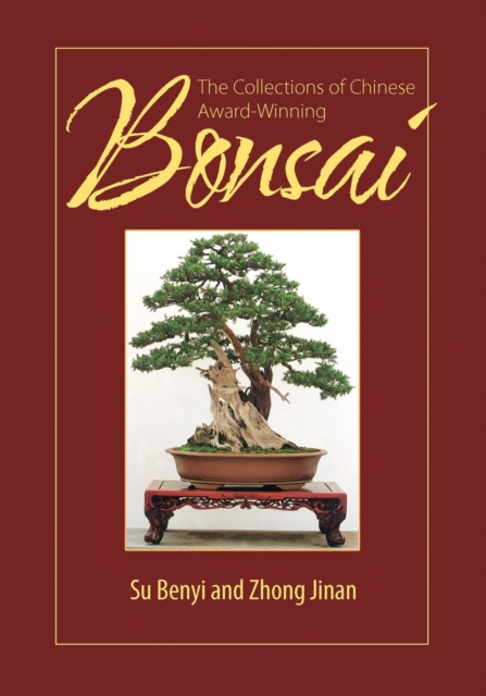 The Collections of Chinese Award-Winning Bonsai, Paperback / softback Book