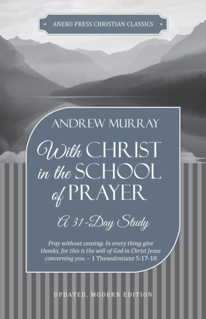 With Christ in the School of Prayer : A 31-Day Study, Paperback / softback Book