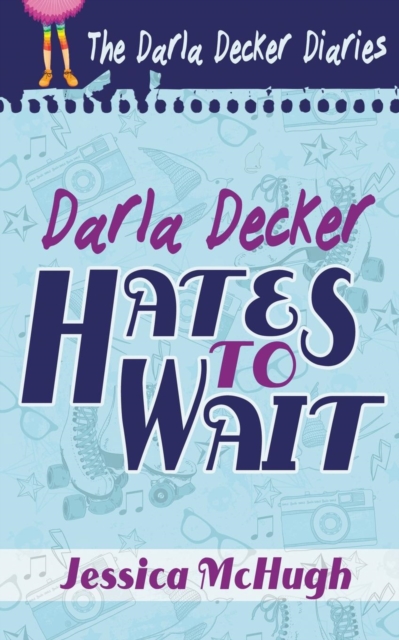 Darla Decker Hates to Wait, Paperback / softback Book