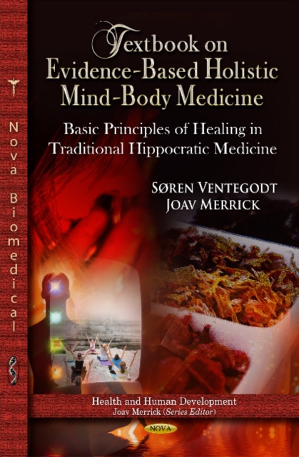 Textbook on Evidence-Based Holistic Mind-Body Medicine : Basic Principles of Healing in Traditional Hippocratic Medicine, Hardback Book