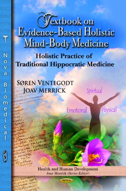 Textbook on Evidence-Based Holistic Mind-Body Medicine : Holistic Practice of Traditional Hippocratic Medicine, Hardback Book