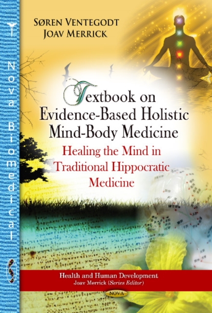 Textbook on Evidence-Based Holistic Mind-Body Medicine : Healing the Mind in Traditional Hippocratic Medicine, Hardback Book