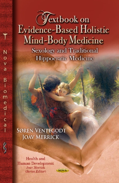 Textbook on Evidence-Based Holistic Mind-Body Medicine : Sexology & Traditional Hippocratic Medicine, Hardback Book
