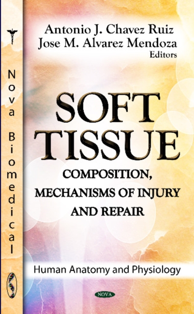 Soft Tissue : Composition, Mechanisms of Injury & Repair, Hardback Book