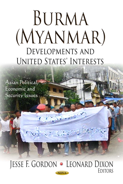 Burma (Myanmar) : Developments and United States' Interests, PDF eBook