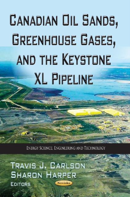 Canadian Oil Sands, Greenhouse Gases & the Keystone XL Pipeline, Paperback / softback Book