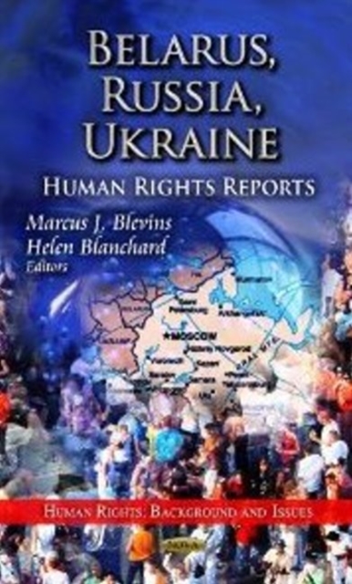 Belarus, Russia, Ukraine : Human Rights Reports, Hardback Book