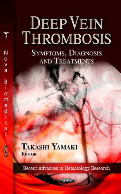 Deep Vein Thrombosis : Symptoms, Diagnosis & Treatments, Hardback Book