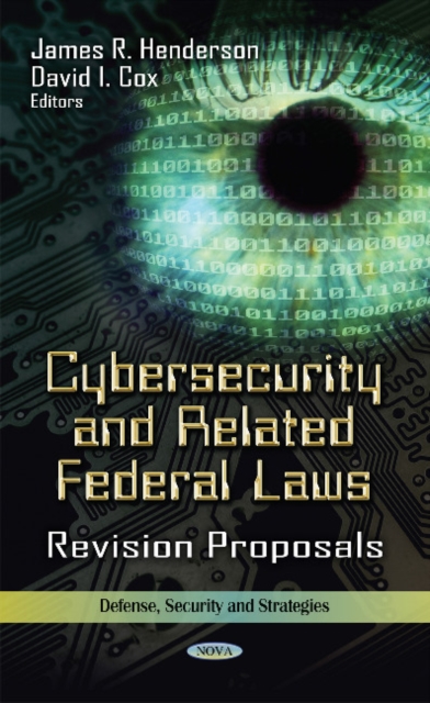 Cybersecurity & Related Federal Laws : Revision Proposals, Hardback Book