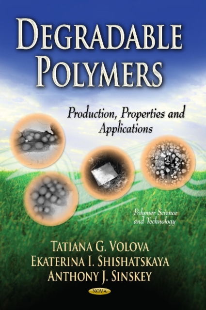 Degradable Polymers : Production, Properties & Applications, Hardback Book