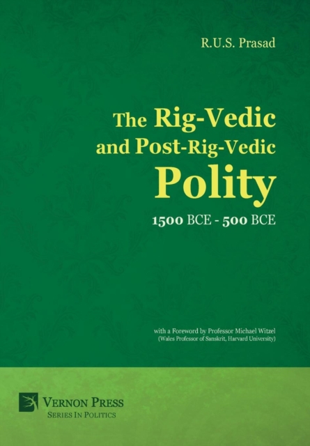 The Rig-Vedic and Post-Rig-Vedic Polity (1500 BCE-500 BCE), Hardback Book