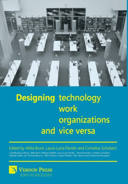 Designing Technology, Work, Organizations and Vice Versa, Hardback Book