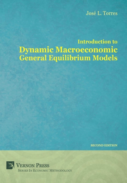 Introduction to Dynamic Macroeconomic General Equilibrium Models, Hardback Book