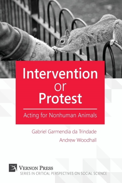 Intervention or Protest : Acting for Nonhuman Animals, Paperback / softback Book