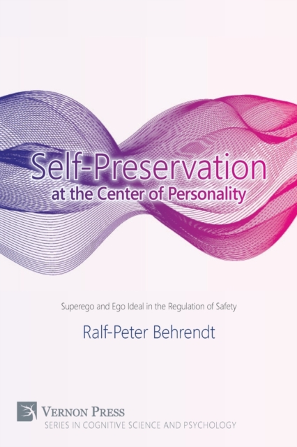 Self-Preservation at the Centre of Personality : Superego and Ego Ideal in the Regulation of Safety, Paperback / softback Book