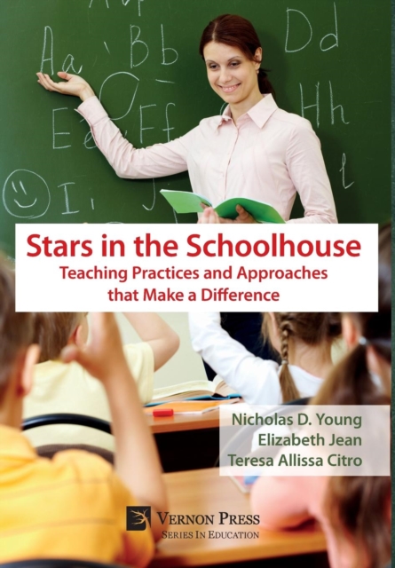 Stars in the Schoolhouse: Teaching Practices and Approaches that Make a Difference, Hardback Book