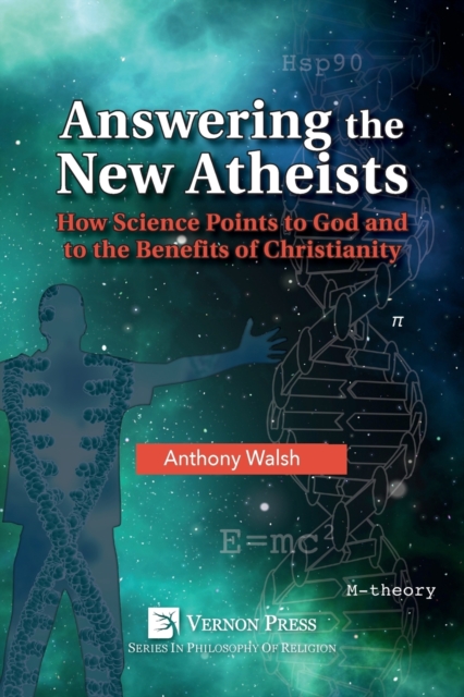 Answering the New Atheists: How Science Points to God and to the Benefits of Christianity, Paperback / softback Book