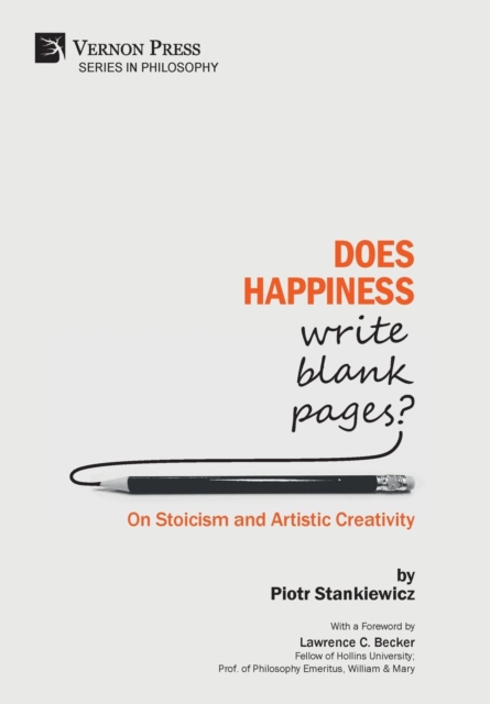 Does Happiness Write Blank Pages? On Stoicism and Artistic Creativity, Hardback Book