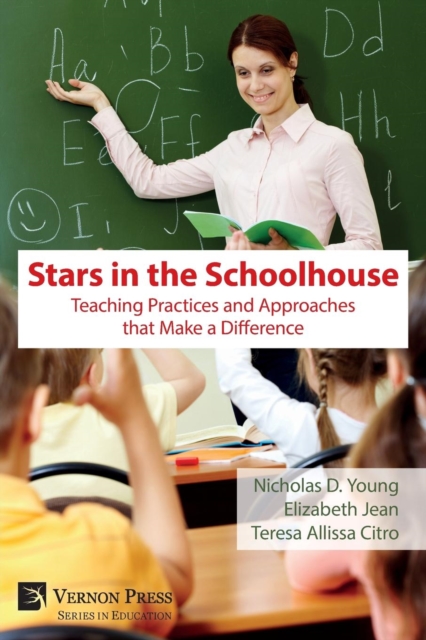 Stars in the Schoolhouse: Teaching Practices and Approaches that Make a Difference, Paperback / softback Book