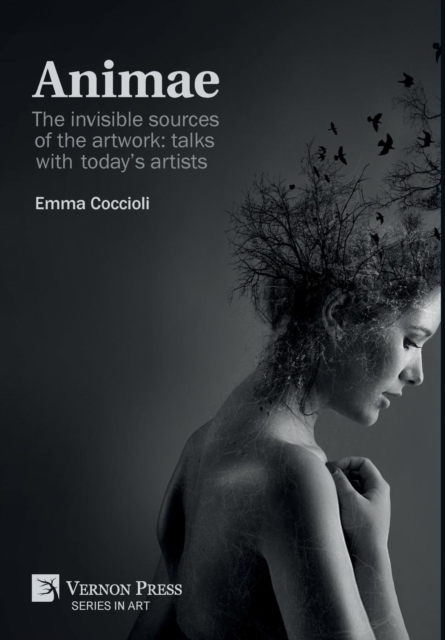 ANIMAE [B&W] : The invisible sources of the artwork: talks with today's artists, Hardback Book