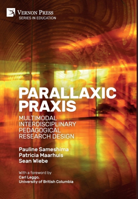 Parallaxic Praxis: Multimodal Interdisciplinary Pedagogical Research Design [B&W], Paperback / softback Book