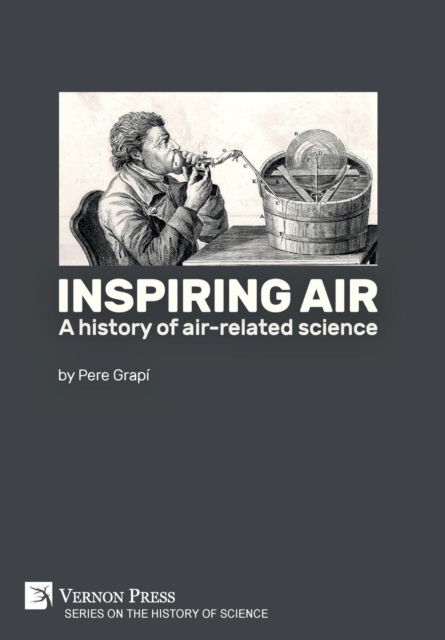 Inspiring air: A history of air-related science, Hardback Book