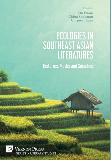 Ecologies in Southeast Asian Literatures: Histories, Myths and Societies, Paperback / softback Book