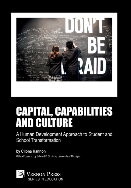 Capital, capabilities and culture: a human development approach to student and school transformation, Hardback Book