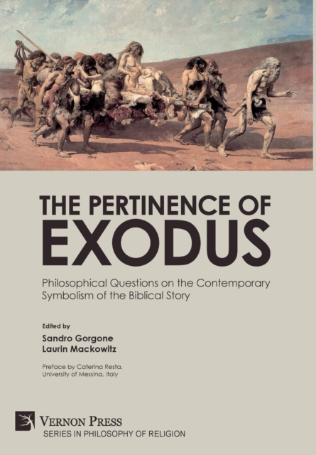 The Pertinence of Exodus : Philosophical Questions on the Contemporary Symbolism of the Biblical Story, Hardback Book