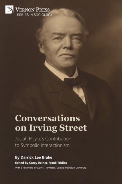 Conversations on Irving Street : Josiah Royce's Contribution to Symbolic Interactionism, Paperback / softback Book