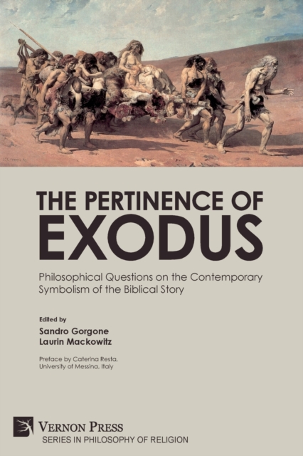 The Pertinence of Exodus : Philosophical Questions on the Contemporary Symbolism of the Biblical Story, Paperback / softback Book