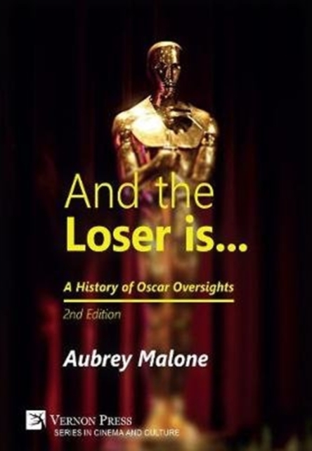 And the Loser is: A History of Oscar Oversights, Paperback / softback Book