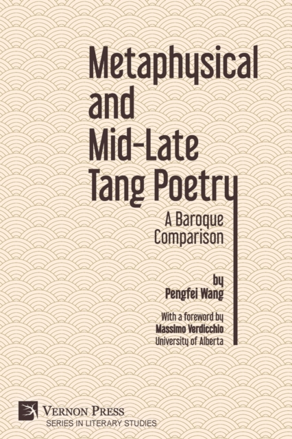 Metaphysical and Mid-Late Tang Poetry : A Baroque Comparison, Paperback / softback Book