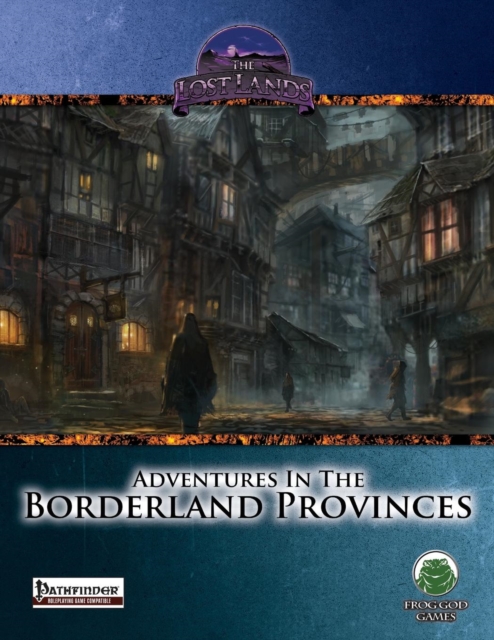 Adventures in the Borderland Provinces - Pathfinder, Paperback / softback Book