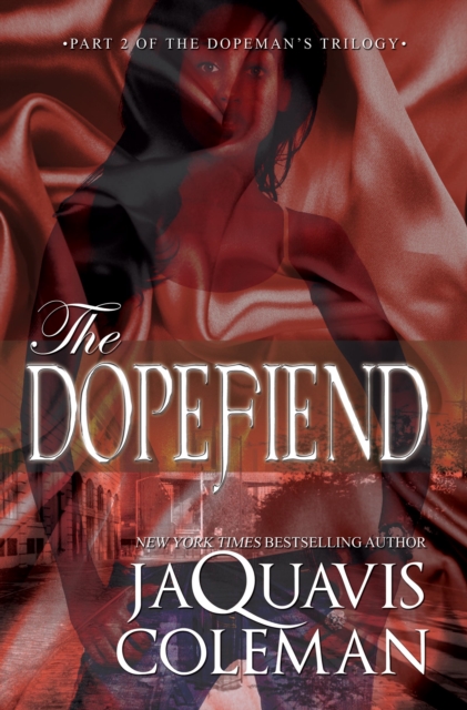 The Dopefiend: : Part 2 of the Dopeman's Trilogy, EPUB eBook