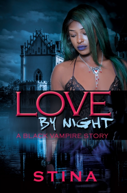 Love by Night : A Black Vampire Story, EPUB eBook
