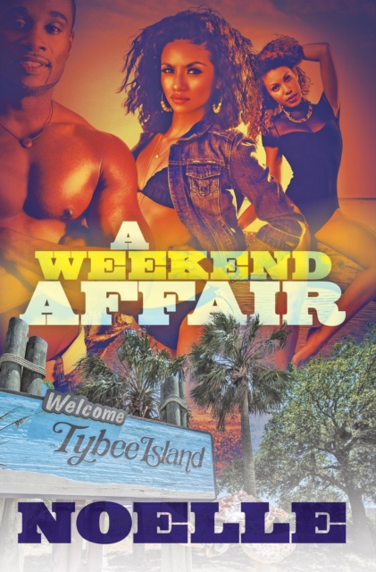A Weekend Affair : The Best Way to Get Over One Man is to Get on Top of Another, EPUB eBook