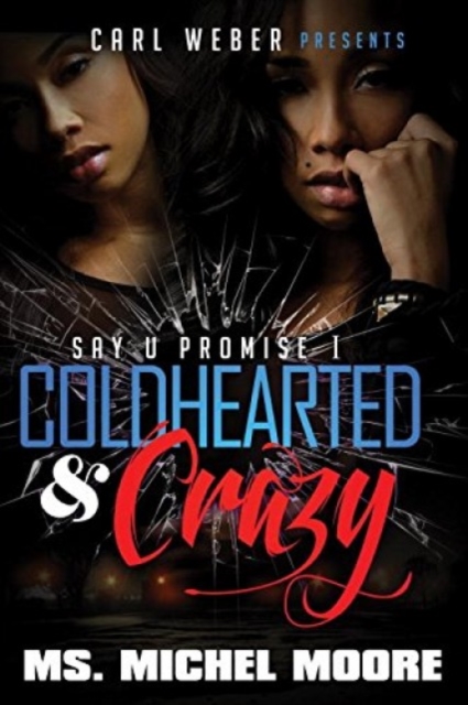 Coldhearted & Crazy : Say U Promise 1, Paperback / softback Book